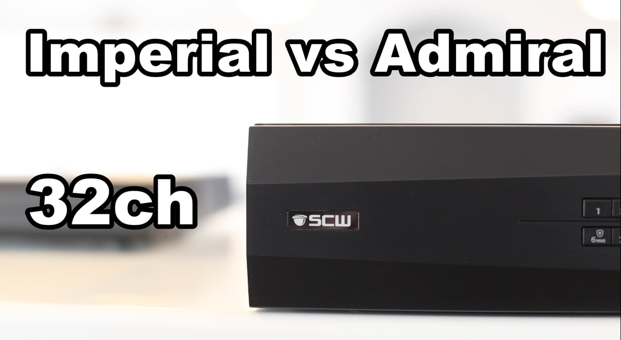 Admiral Pro 32ch vs Imperial 32ch NVR